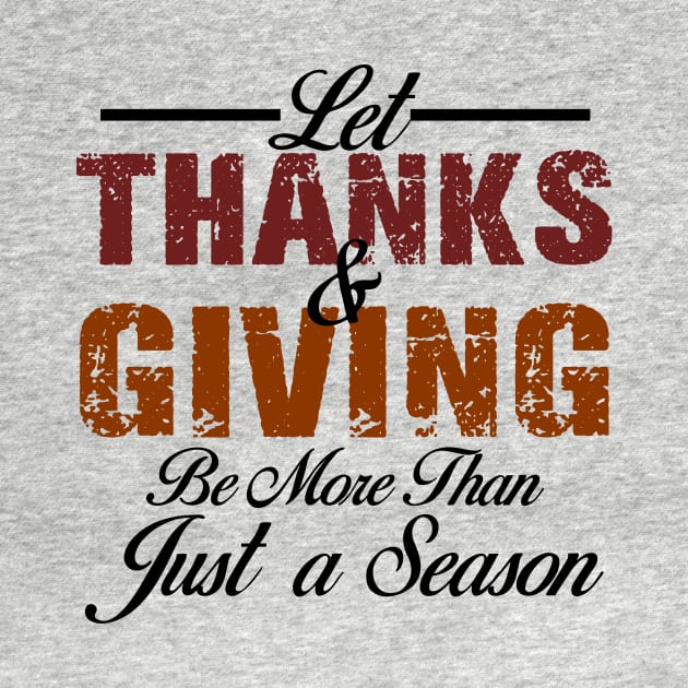 Let Thanks & giving Be More Than Just Season by mo designs 95